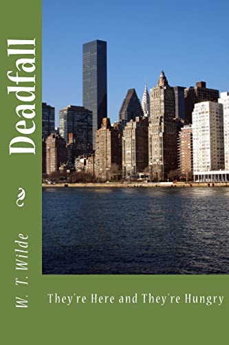 Deadfall: They're Here and They're Hungry