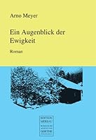 Ein Augenblick der Ewigkeit: Roman (German Edition) 383720507X Book Cover