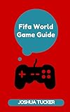  Fifa World Beta Game Guide (English Edition)