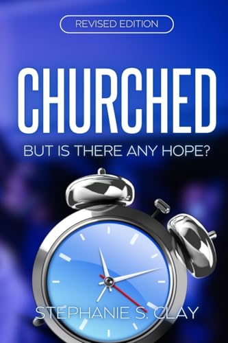 Churched: But Is There Any Hope?