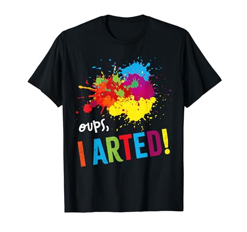 Painter Artist Brush Painting Splashing Oups I Arted Camiseta