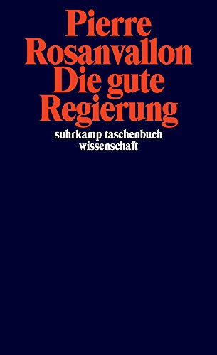 Die gute Regierung (suhrkamp taschenbuch wissenschaft) Die gute Regierung (suhrkamp taschenbuch wissenschaft)