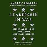  Leadership in War: Essential Lessons from Those Who Made History
