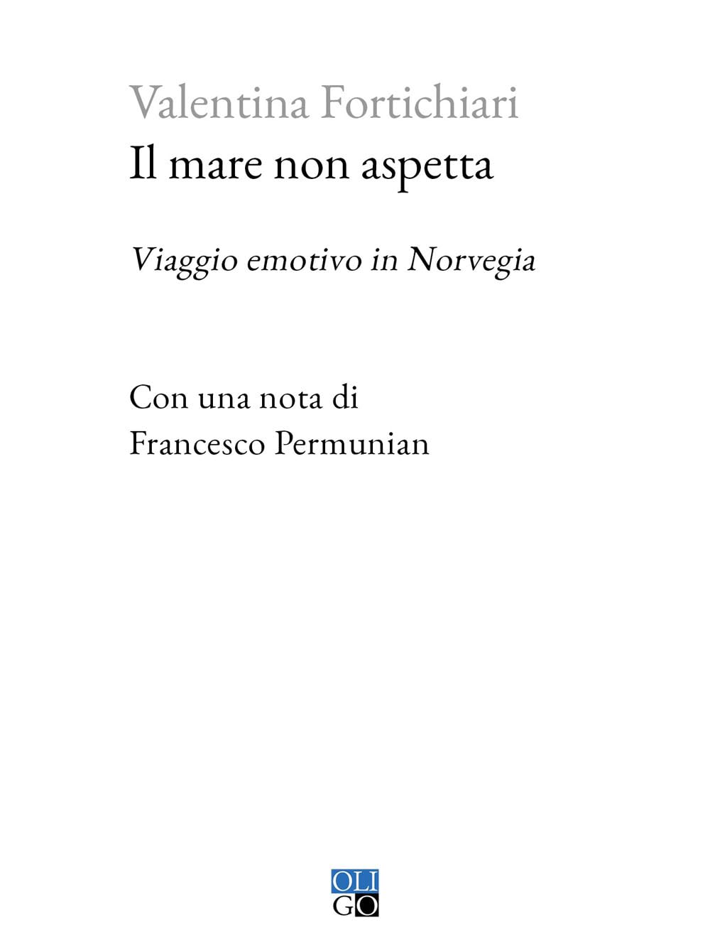Il Mare Non Aspetta. Viaggio Emotivo In Norvegia - 4