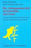  Der Anfangsunterricht im Schreiben und Lesen in seiner Bedeutung für das Lernen und die Entwicklung des Kindes (Menschenkunde und Erziehung)