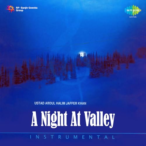A Night At Valley by Ustad Abdul Halim Jaffer Khan on Amazon Prime Music