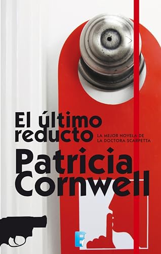 El último reducto (Doctora Kay Scarpetta 11) (Spanish Edition)