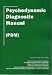 Psychodynamic Diagnostic Manual: (PDM)