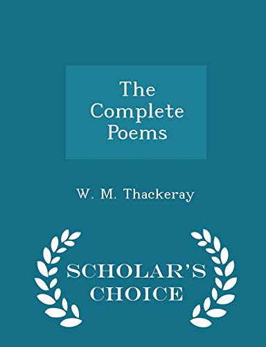 The Complete Poems - Scholar's Choice Edition 1297187423 Book Cover