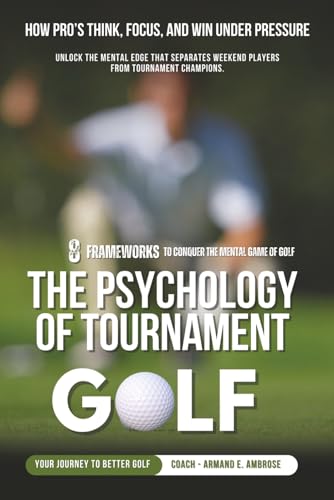 The Psychology Of Tournament Golf