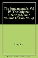 The Fundamentals, Vol IV (The Original, Unabriged, Four Volume Edition, Vol 4) B002PTW7QE Book Cover