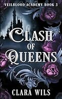 Clash of Queens (Veilblood Academy) 1990587755 Book Cover