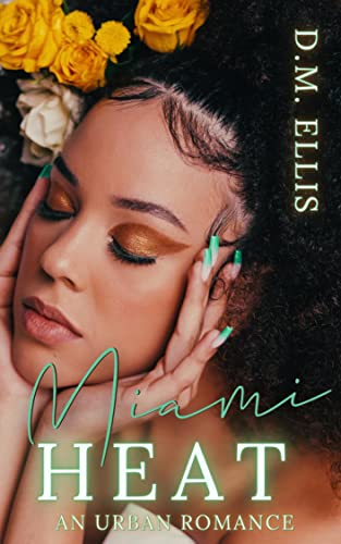 Miami Heat: An Urban Romance Miami Heat: An Urban Romance