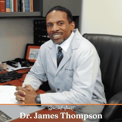 967 | Fearless Wellness - Transform Your Life One Step at a Time with Dr. James Thompson