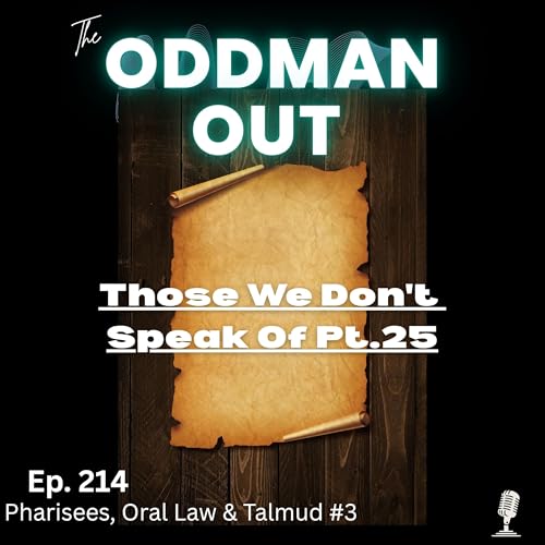 Page de couverture de Ep. 214 Those We Don't Speak Of Pt. 25