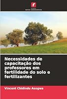 Necessidades de capacitação dos professores em fertilidade do solo e fertilizantes (Portuguese Edition) 6208912512 Book Cover