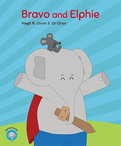 Bravo and Elphie: Free gift inside (Elphie's books Book 2)