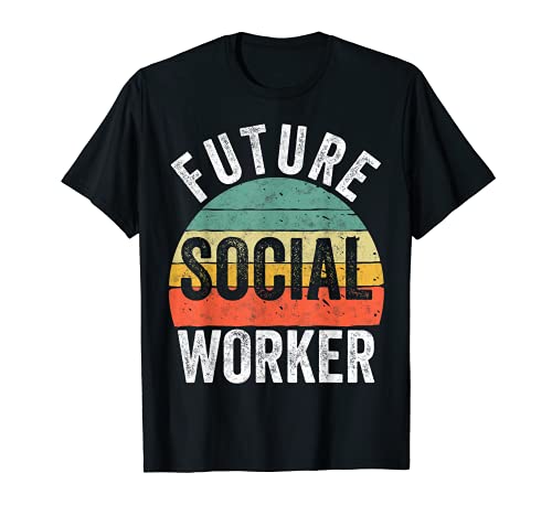 Funny Social Worker Gift Future Social Worker T-Shirt