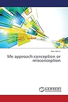 life approach: conception or misconception 3659784214 Book Cover