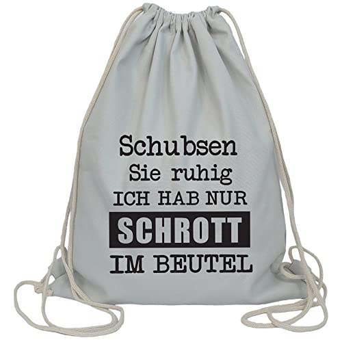 Turnbeutel "Schubsen Sie ruhig - Ich hab nur Schrott im Beutel" von Partybob Store