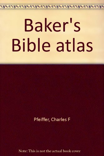 Baker's Bible Atlas B0007H97A0 Book Cover