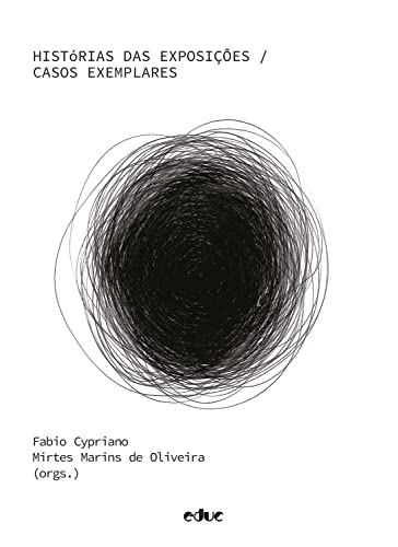 Histórias das exposições: Casos exemplares
