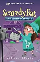 Scaredy Bat Books 4-6 Series Collection: Illustrated Vampire Detective Stories for Kids 1950341844 Book Cover