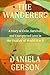 The Wanderers: A Story of Exile, Survival, and Unexpected Love in the Shadow of World War II