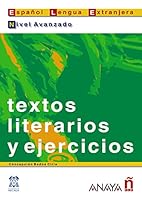 Textos literarios y ejercicios. Nivel Avanzado (Spanish Edition) 8466700579 Book Cover