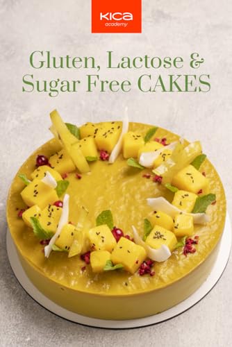 Gluten, Lactose & Sugar Free Cakes Recipe Book (Pastry Cookbook Collection)