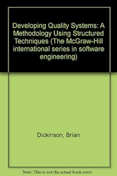 Hardcover Developing Quality Systems: A Methodology Using Structured Techniques (MCGRAW HILL SOFTWARE ENGINEERING SERIES) Book
