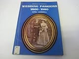 Wedding Fashions, 1860-1980