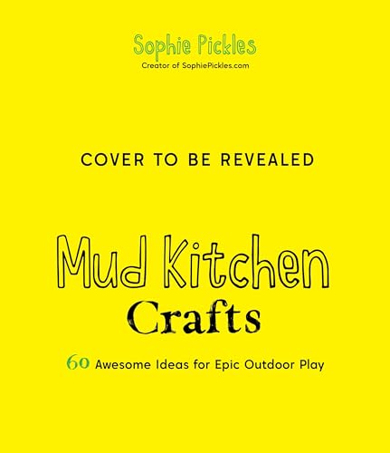 Mud Kitchen Crafts: 60 Awesome Ideas for Epic Outdoor Play