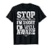 T-shirt « Stop Telling Me I'm Short I'm Well Aware » T-Shirt