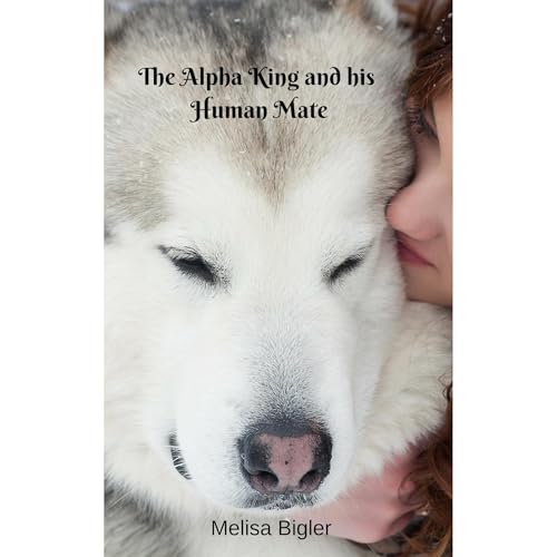 Melisa Bigler - The Alpha King and his Human Mate episode artwork