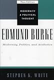 Edmund Burke: Modernity, Politics, and Aesthetics (Modernity and Political Thought)