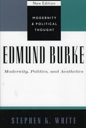 Edmund Burke: Modernity, Politics, and Aesthetics (Modernity and Political Thought)