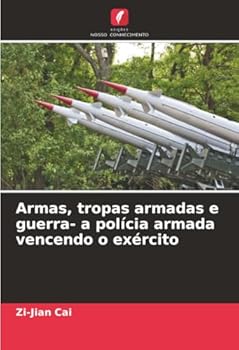 Paperback Armas, tropas armadas e guerra- a polícia armada vencendo o exército [Portuguese] Book