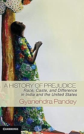 A History of Prejudice: Race, Caste, and Difference in India and the United States-Wow! eBook