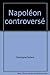 Produktbild Napoléon controversé