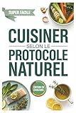 naturelaudos  Cuisiner selon le Protocole Naturel: Recettes saines inspirées de l’approche de Xavier Bazin pour renforcer l’immunité et le système respiratoire