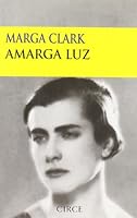 Amarga luz 847765199X Book Cover