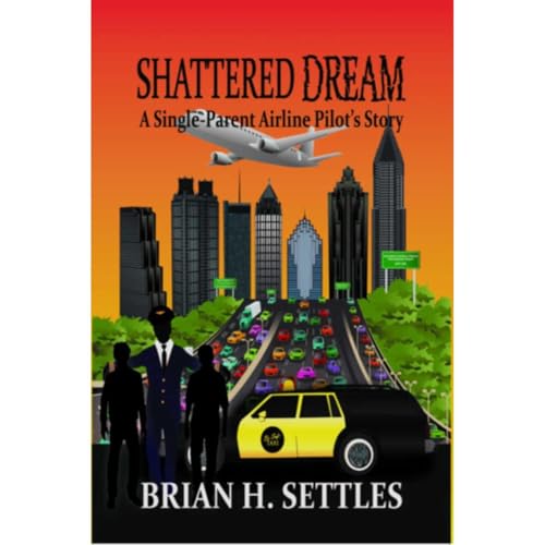 Shattered Dream: A Single-Parent Airline Pilot's Story (Written by Brian H. Settles) episode artwork