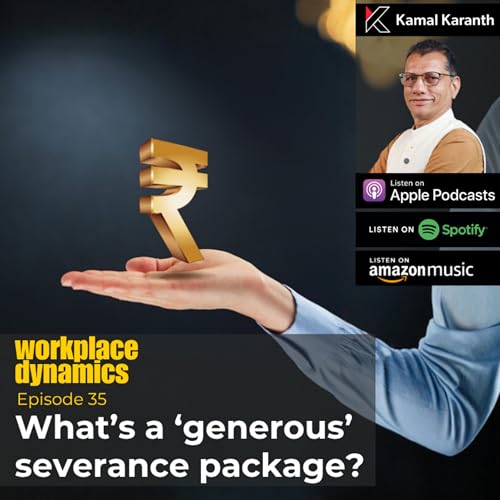 Workplace Dynamics Ep.35 - What's a 'generous' severance package?