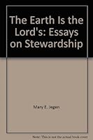 The Earth Is the Lord's: Essays on Stewardship 0809120674 Book Cover