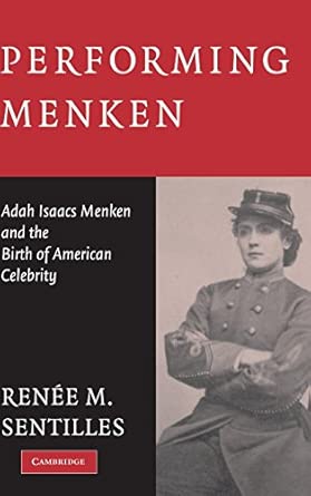 Performing Menken: Adah Isaacs Menken and the Birth of American Celebrity book cover