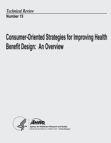 Consumer-Oriented Strategies for Improving Health Benefit Design: An Overview: Technical