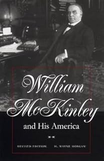 William McKinley and His America: Second Edition