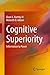 Cognitive Superiority: Information to Power