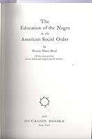 The Education of the Negro in the American Social Order 0374907609 Book Cover